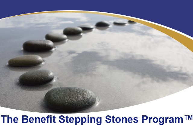 The Benefit Stepping Stones Program™
